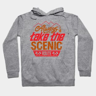 always take the scenic route Hoodie